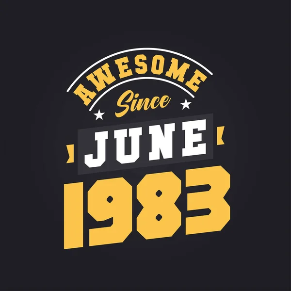 Awesome June 1983 Born June 1983 Retro Vintage Birthday — Stock Vector