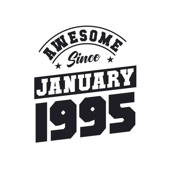 Impressionante Desde Janeiro 1995 Nascido Janeiro 1995 Retro Vintage Birthday — Vetor de Stock