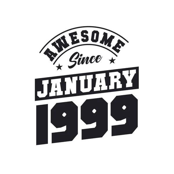 Impressionante Desde Janeiro 1999 Nascido Janeiro 1999 Retro Vintage Birthday — Vetor de Stock