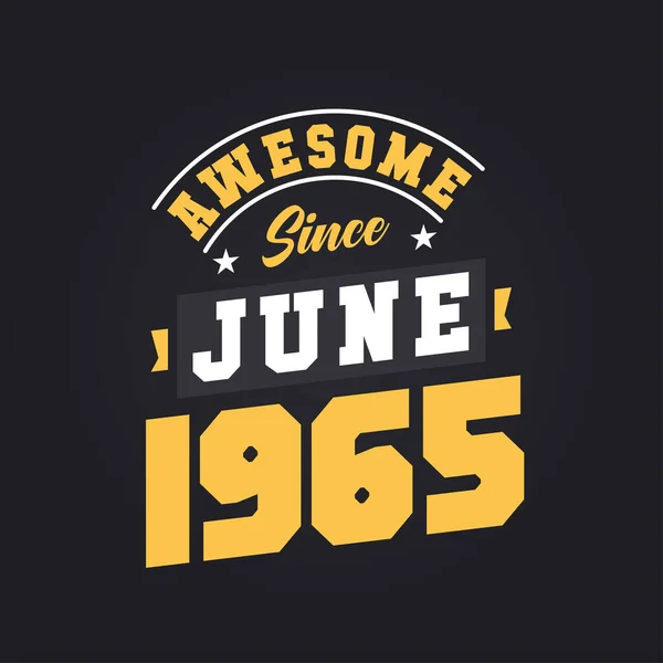 Niesamowite Czerwca 1965 Urodzony Czerwcu 1965 Retro Vintage Birthday — Wektor stockowy
