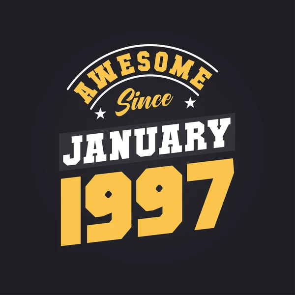 Impressionante Desde Janeiro 1997 Nascido Janeiro 1997 Retro Vintage Birthday — Vetor de Stock