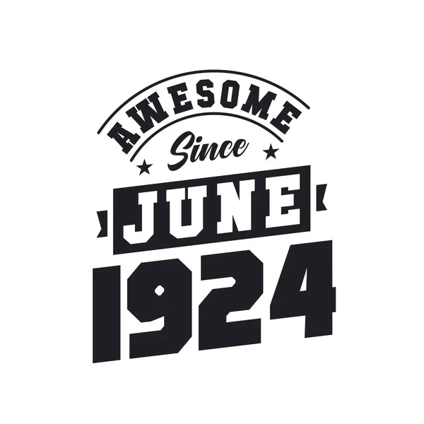 Impresionante Desde Junio 1924 Nacido Junio 1924 Retro Vintage Cumpleaños — Vector de stock