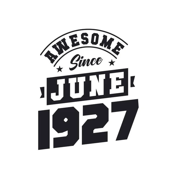 Geweldig Sinds Juni 1927 Geboren Juni 1927 Retro Vintage Verjaardag — Stockvector