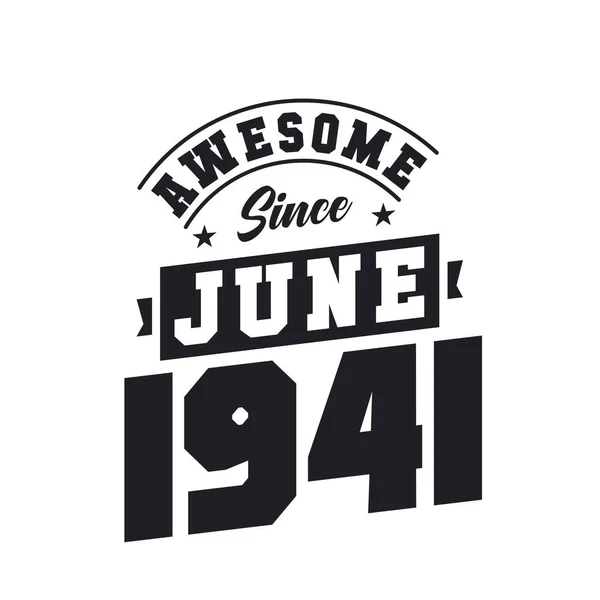 Impresionante Desde Junio 1941 Nacido Junio 1941 Retro Vintage Cumpleaños — Vector de stock