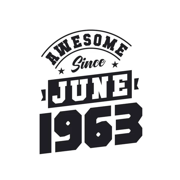 Fantastiskt Sedan Juni 1963 Född Juni 1963 Retro Vintage Födelsedag — Stock vektor
