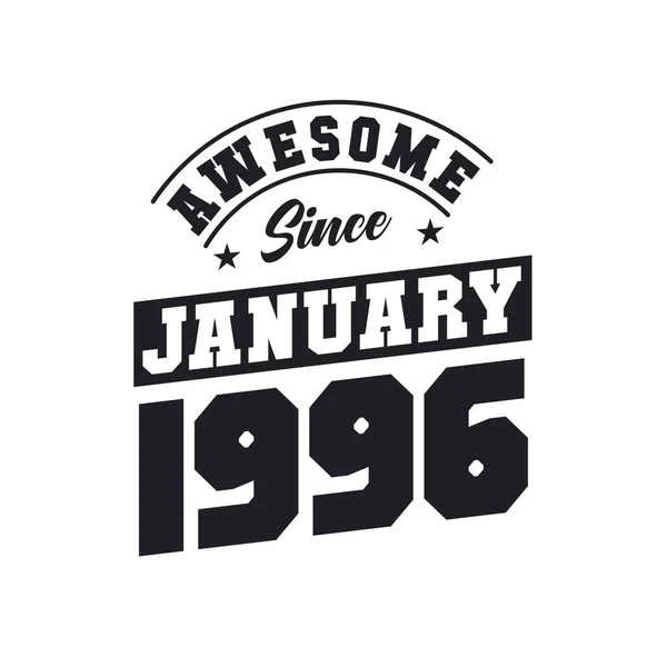 Impressionante Desde Janeiro 1996 Nascido Janeiro 1996 Retro Vintage Birthday — Vetor de Stock