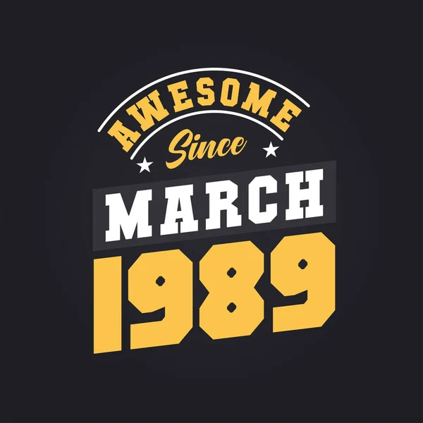 Awesome March 1989 Born March 1989 Retro Vintage Birthday — Stock Vector