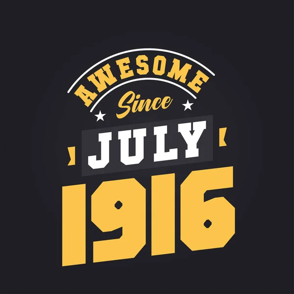 Impressionante Desde Julho 1916 Nascido Julho 1916 Retro Vintage Birthday — Vetor de Stock
