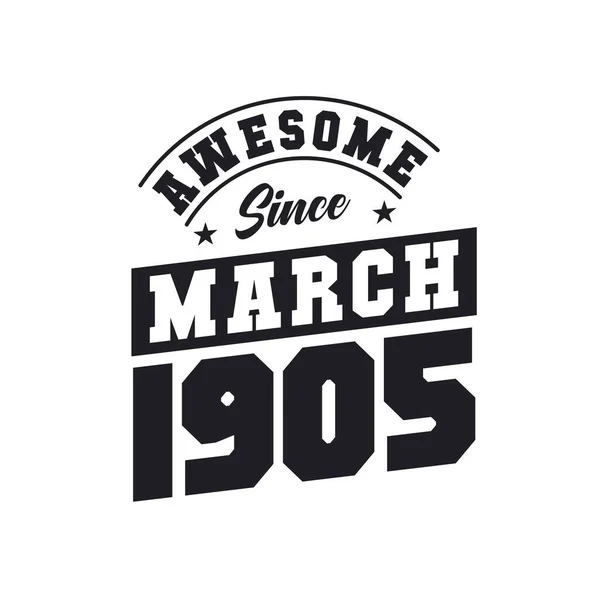 Impressionante Desde Março 1905 Nascido Março 1905 Retro Vintage Birthday —  Vetores de Stock