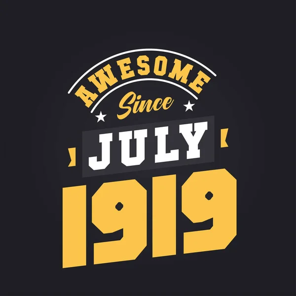 Impressionante Desde Julho 1919 Nascido Julho 1919 Retro Aniversário Vintage — Vetor de Stock