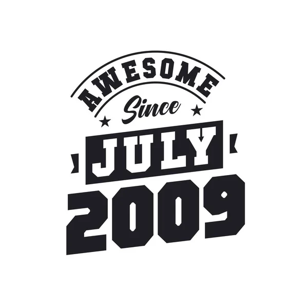 Geweldig Sinds Juli 2009 Geboren Juli 2009 Retro Vintage Verjaardag — Stockvector