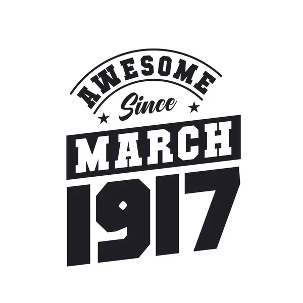 Impresionante Desde Marzo 1917 Nacido Marzo 1917 Retro Vintage Cumpleaños — Vector de stock