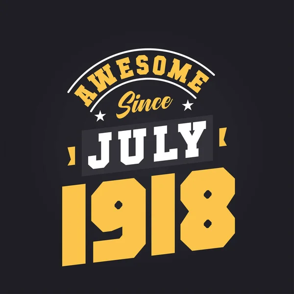 Impressionante Desde Julho 1918 Nascido Julho 1918 Retro Aniversário Vintage — Vetor de Stock