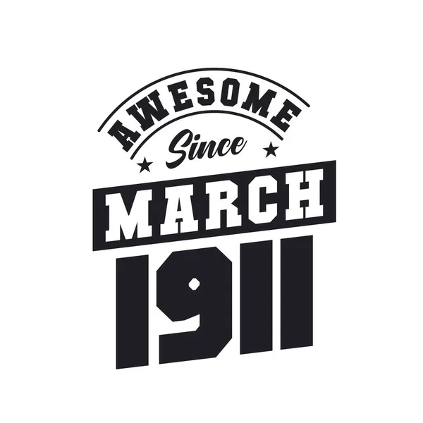 Niesamowite Marca 1911 Urodzony Marcu 1911 Retro Vintage Birthday — Wektor stockowy