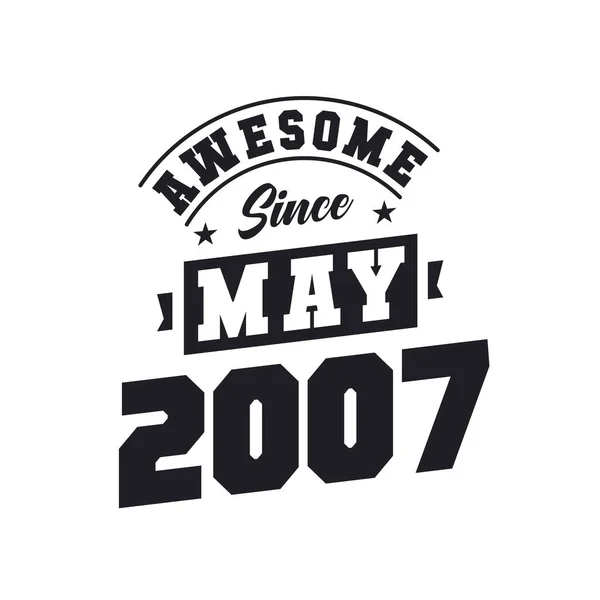 Impressionante Desde Maio 2007 Nascido Maio 2007 Retro Vintage Birthday — Vetor de Stock