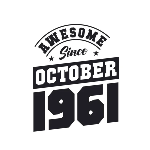 Impresionante Desde Octubre 1961 Nacido Octubre 1961 Retro Vintage Cumpleaños — Vector de stock