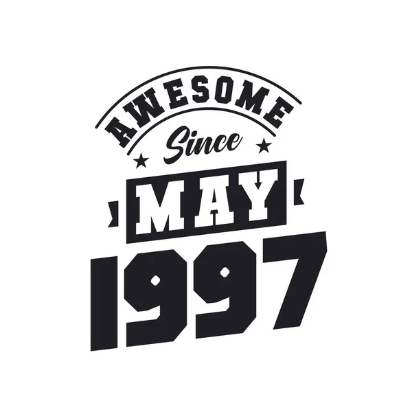 Impressionante Desde Maio 1997 Nascido Maio 1997 Retro Vintage Birthday —  Vetores de Stock