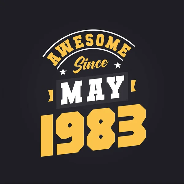 Niesamowite Maja 1983 Urodzony Maju 1983 Retro Vintage Birthday — Wektor stockowy