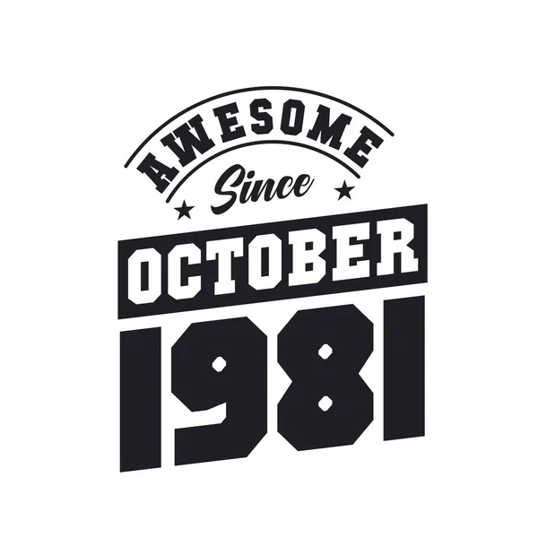Impressionante Desde Outubro 1981 Nascido Outubro 1981 Retro Vintage Aniversário — Vetor de Stock