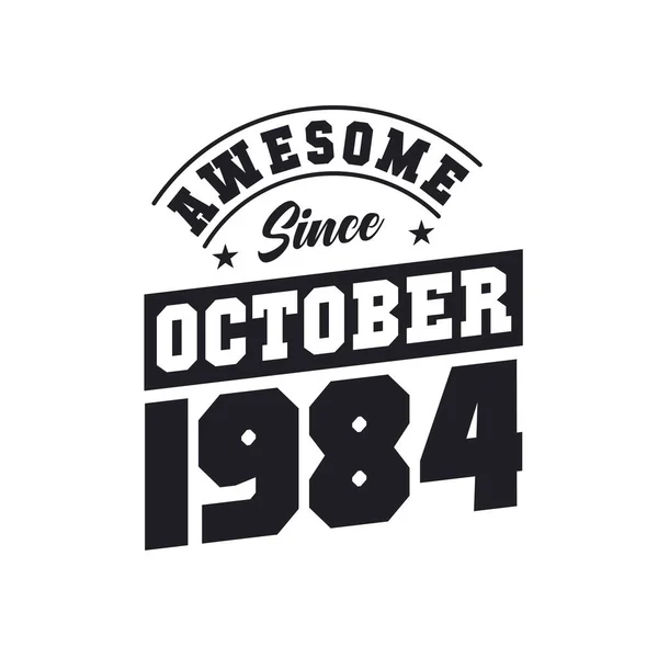 Awesome October 1984 Born October 1984 Retro Vintage Birthday — Stock Vector