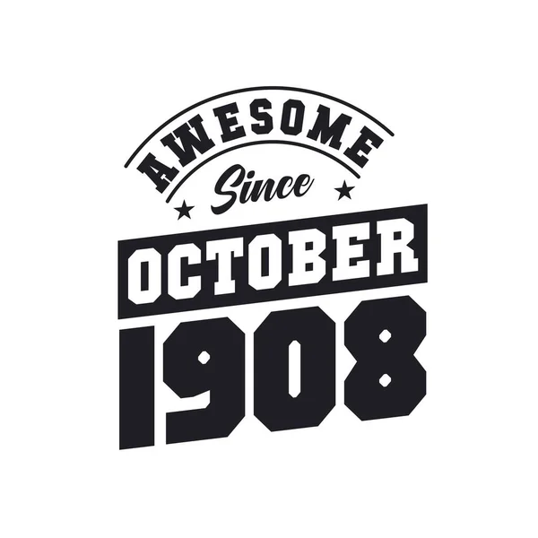 Impresionante Desde Octubre 1908 Nacido Octubre 1908 Retro Vintage Cumpleaños — Archivo Imágenes Vectoriales