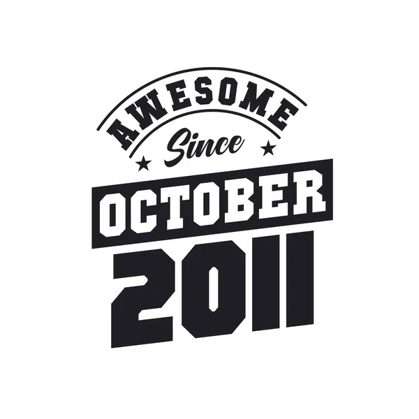 Geweldig Sinds Oktober 2011 Geboren Oktober 2011 Retro Vintage Verjaardag — Stockvector