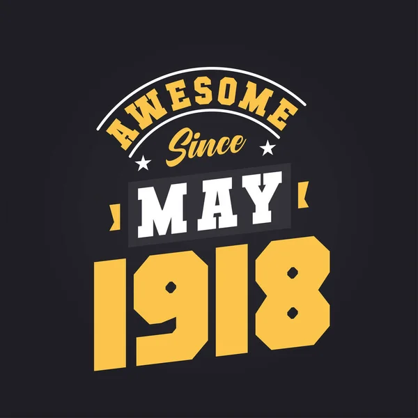 Awesome May 1918 Born May 1918 Retro Vintage Birthday — Stock Vector