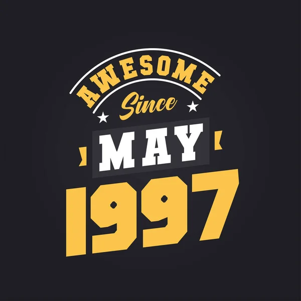 Impressionante Desde Maio 1997 Nascido Maio 1997 Retro Vintage Birthday —  Vetores de Stock