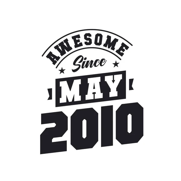 Niesamowite Maja 2010 Urodzony Maju 2010 Retro Vintage Birthday — Wektor stockowy