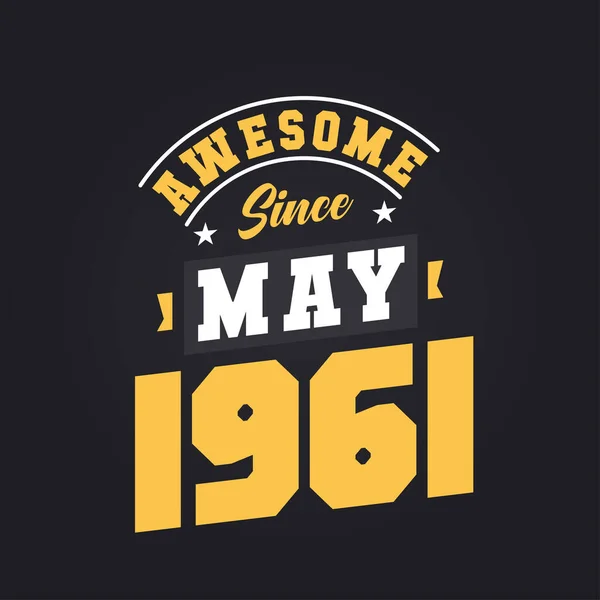 Awesome May 1961 Born May 1961 Retro Vintage Birthday — Stock Vector