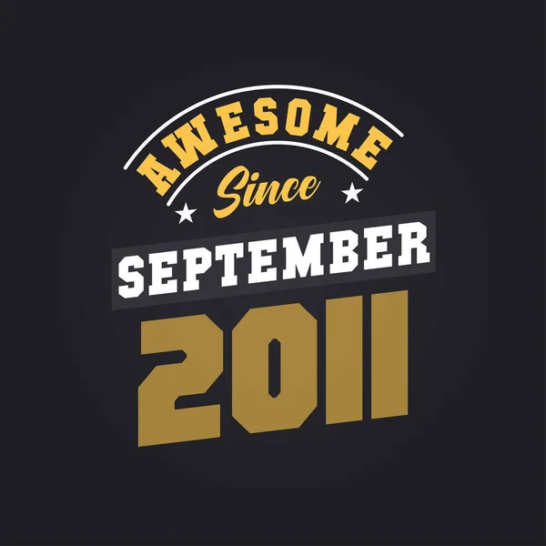Geweldig Sinds September 2011 Geboren September 2011 Retro Vintage Verjaardag — Stockvector