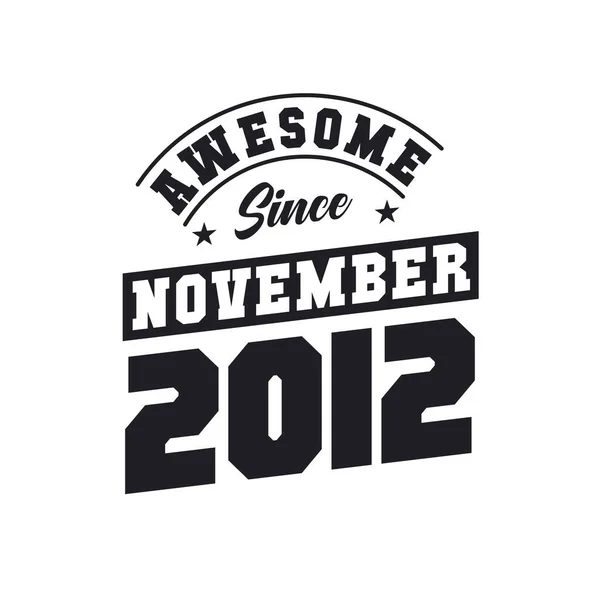 自2012年11月以来太棒了 2012年11月出生复古复古生日 — 图库矢量图片