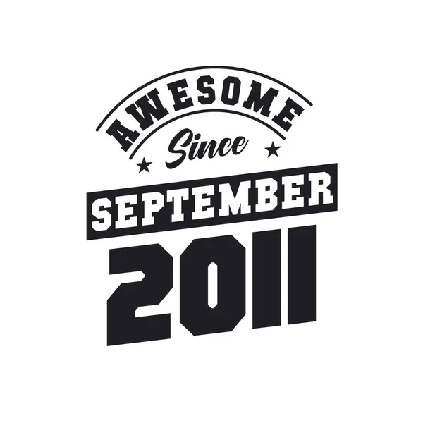 自2011年9月以来太棒了 生于2011年9月复古复古生日 — 图库矢量图片