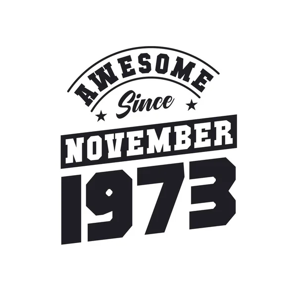 Awesome November 1973 Born November 1973 Retro Vintage Birthday — Stock Vector