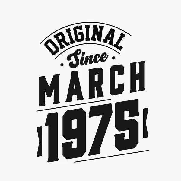 Nato Nel Marzo 1975 Retro Vintage Birthday Originale Dal Marzo — Vettoriale Stock