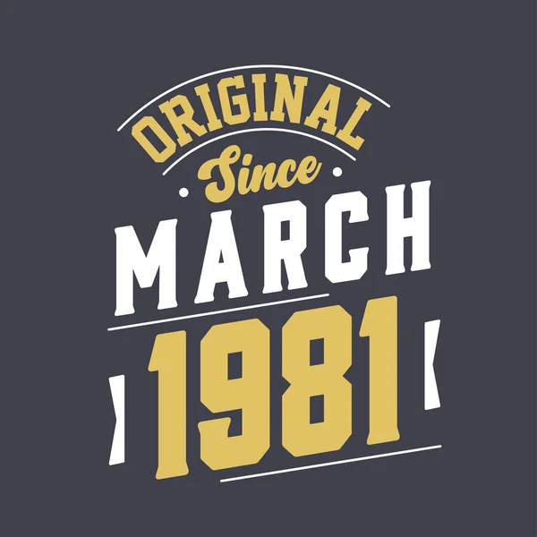 Original Desde Março 1981 Nascido Março 1981 Retro Vintage Birthday —  Vetores de Stock