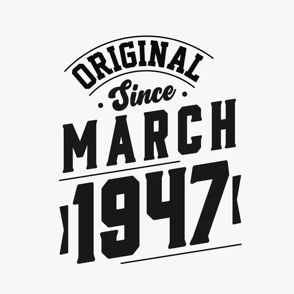 Född Mars 1947 Retro Vintage Födelsedag Original Sedan Mars 1947 — Stock vektor