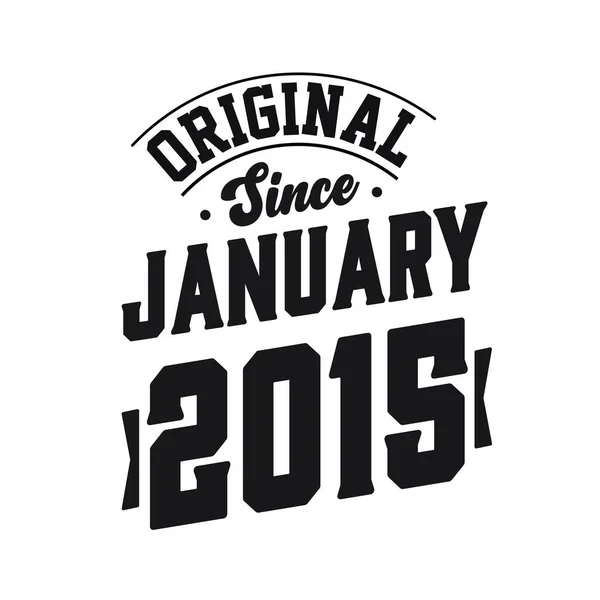 Urodzony Styczniu 2015 Roku Retro Vintage Birthday Oryginalny Tekst January — Wektor stockowy