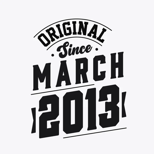 Nato Nel Marzo 2013 Retro Vintage Birthday Originale Dal Marzo — Vettoriale Stock
