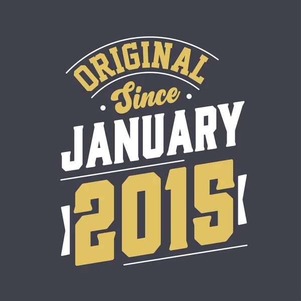 Oryginalny Stycznia 2015 Data Urodzenia Styczeń 2015 Retro Vintage Birthday — Wektor stockowy