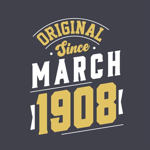 Orijinal Mart 1908 Den Beri Doğum Mart 1908 Retro Vintage — Stok Vektör