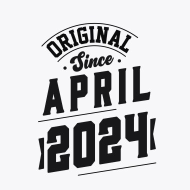 Nisan 2024 'te doğdu Retro Vintage Birthday, Orijinal Nisan 2024' ten beri