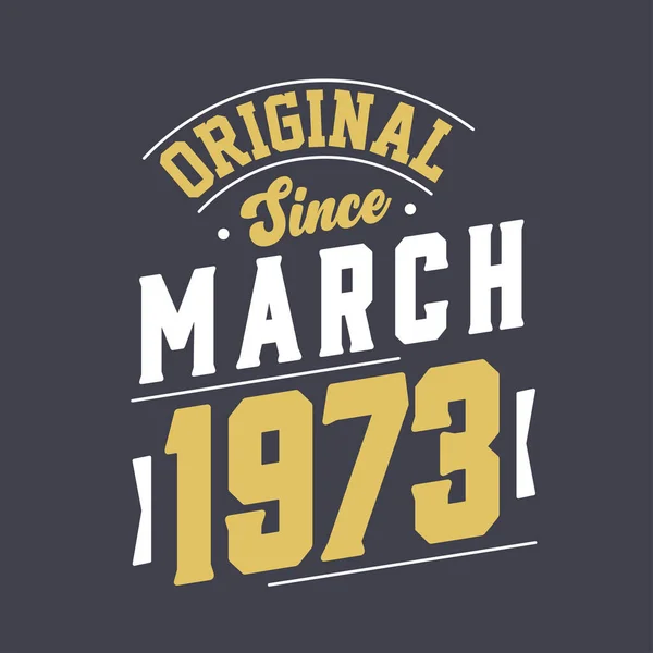 Original Desde Março 1973 Nascido Março 1973 Retro Vintage Aniversário —  Vetores de Stock