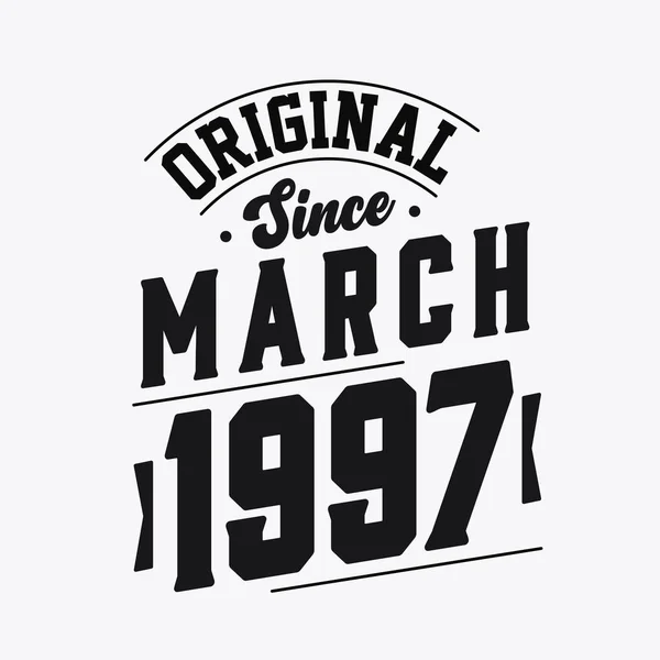 Nascido Março 1997 Retro Vintage Birthday Original March 1997 —  Vetores de Stock