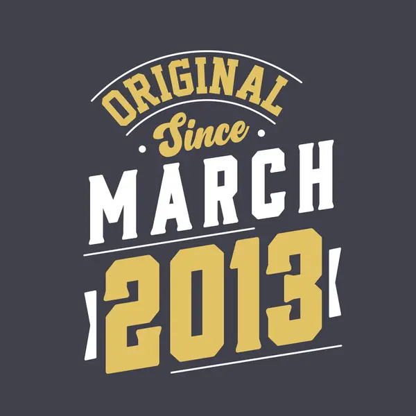 Oryginalny Marca 2013 Urodzony Marcu 2013 Retro Vintage Birthday — Wektor stockowy