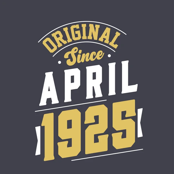 Original April 1925 Born April 1925 Retro Vintage Birthday — Stock Vector