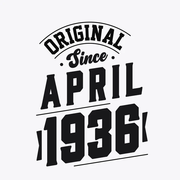Född April 1936 Retro Vintage Födelsedag Original Sedan April 1936 — Stock vektor