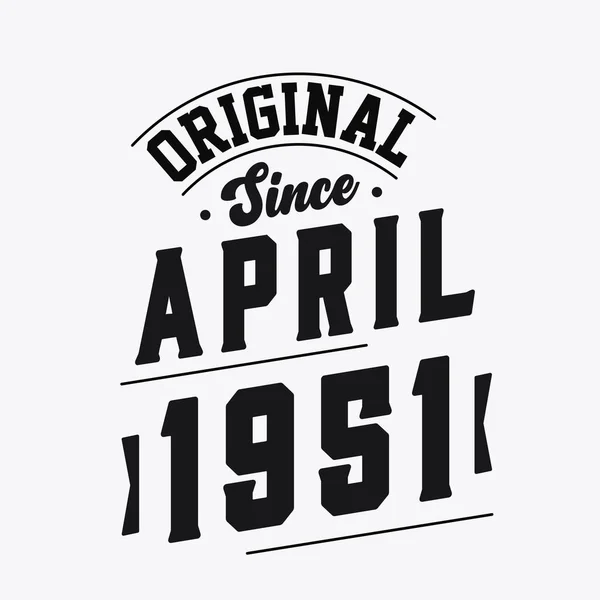 Született 1951 Áprilisában Retro Vintage Születésnap Eredeti 1951 Áprilisa Óta — Stock Vector