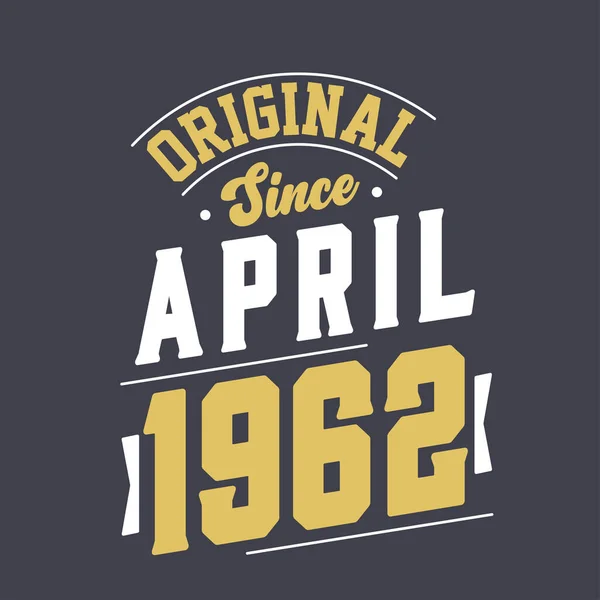 Original April 1962 Born April 1962 Retro Vintage Birthday — Stock Vector