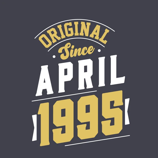 Original April 1995 Born April 1995 Retro Vintage Birthday — Stock Vector